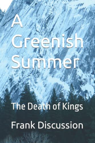 A Greenish Summer: The Death of Kings