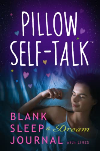 Pillow Self-Talk Blank Sleep & Dream Journal: (Softcover Blank Lined Journal 180 Pages)