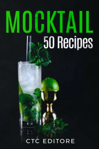 Mocktail Recipe Book: 50 Recipes