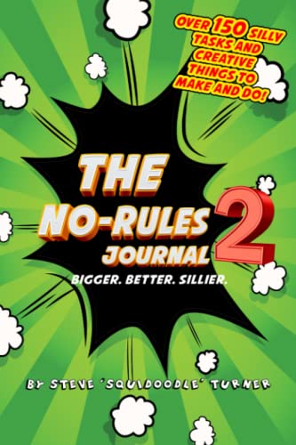 The No Rules Journal 2: Over 150 silly games, tasks and creative activities to make and do.