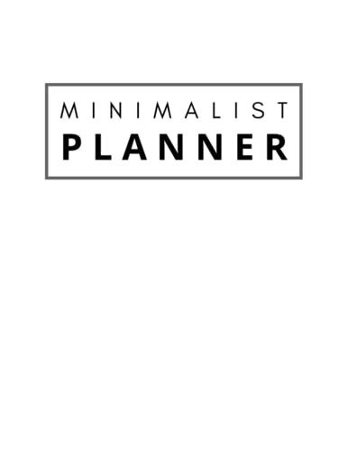 Minimalist Planner : Undated Weekly and Daily Planner (8. 5 X 11 )