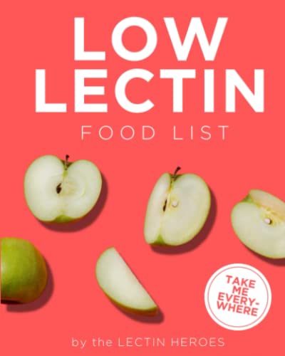 Low Lectin Food List : The World's Most Comprehensive Low-Lectin Ingredient List - Take It Wherever You Go!
