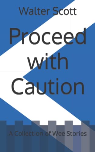 Proceed with Caution: A Collection of Wee Stories