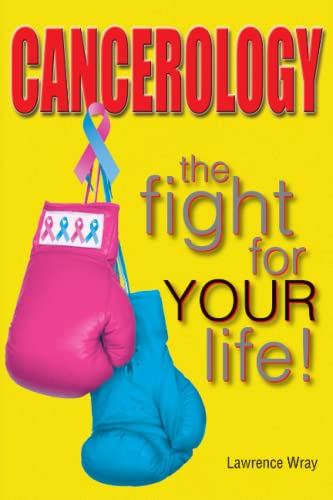 Cancerology: The Fight for Your Life