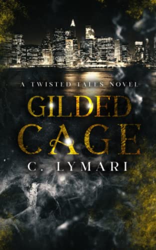 Gilded Cage: A Dark Romance Retelling of Rumpelstiltskin: A Twisted Tales Novel