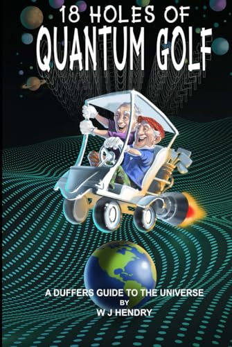 18 Holes of Quantum Golf: A Duffers Guide to the Universe