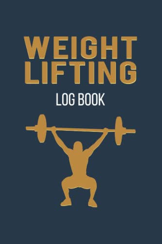 Weight Lifting Log Book : Workout and Fitness Record Tracker for Men and Women Exercise Notebook and Fitness Journal for Personal Training