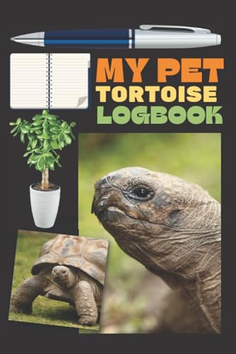 My Pet Tortoise logbook: Record All Important Details About Your Tortoise