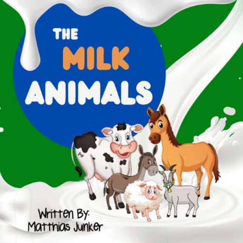 The Milk Animals: Children's Book About Milk