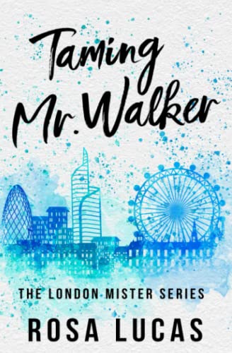 Taming Mr. Walker (The London Mister Series)