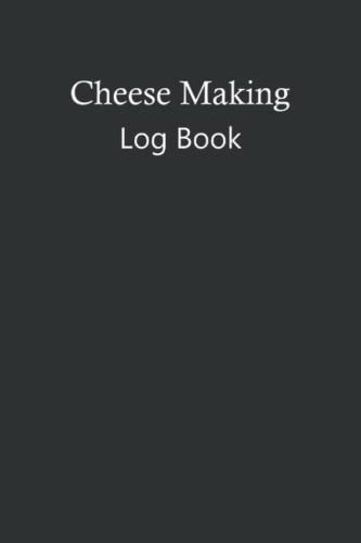 Cheese Making Log Book: To Review and Log the Taste and Recipe used.