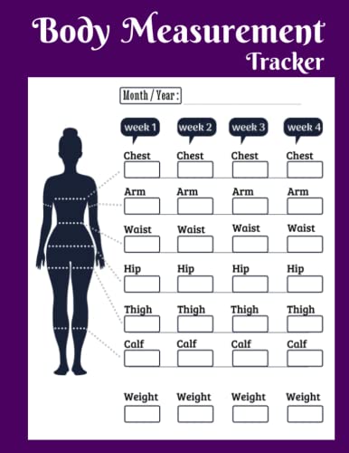 Body Measurement Tracker: weekly weight and body measurements progress tracker journal For Girls & Women, Log Book To Keep Record Weight Body Shape and Body Size.