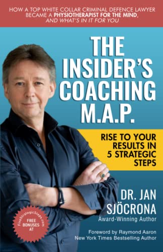 Insider's Coaching M. A. P. : Rise to Your Results in 5 Strategic Steps