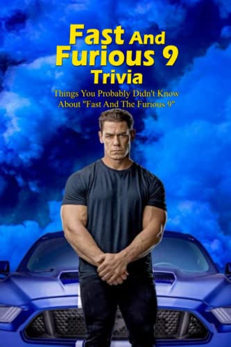 Fast And Furious 9 Trivia: Things You Probably Didn't Know About ''Fast And The Furious 9''