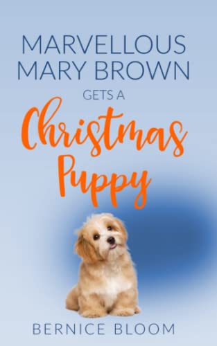 Marvellous Mary Brown gets a Christmas puppy: Chaos, mayhem and madness