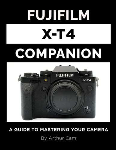 Fujifilm X-T4 Companion: A Guide to Mastering Your Camera