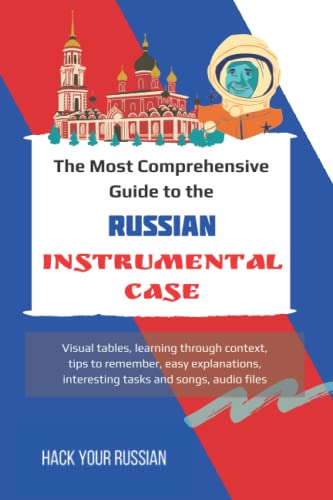 Learn Russian Cases. The most comprehensive guide to the Russian Instrumental Case.