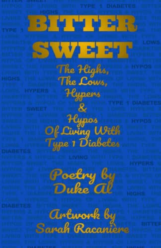 Bittersweet: The Highs, The Lows, Hypers and Hypos of Living with Type 1 Diabetes