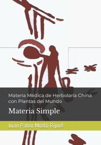 Materia Médica de Herbolaria China con Plantas del Mundo: Materia Simple