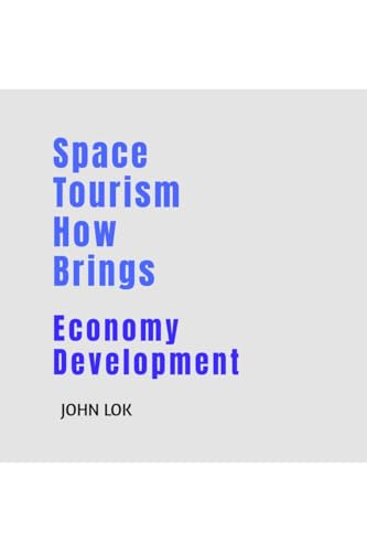 Space Tourism How Brings