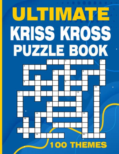 Ultimate kriss kross Puzzle Book: 100 Criss Cross Puzzle Book for Adults