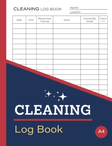 Cleaning Log Book : Daily Cleaning Checklist for Home, Offices, Hotels, Cafes, Restaurants, Care Homes, Clinics and Others