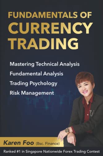 Fundamentals Of Currency Trading: Mastering Technical Analysis, Fundamental Analysis, Trading Psychology & Risk Management