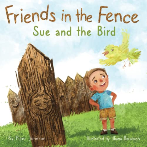 Friends in the Fence - Sue and the Bird: A fun kids book about imagination, being shy, and making friends