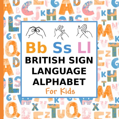 BSL British Sign Language Alphabet For Kids: ABC Fingerspelling - Learn To Sign