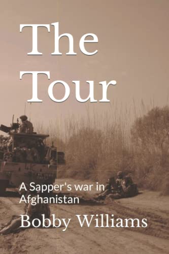 The Tour: A Sapper's war in Afghanistan