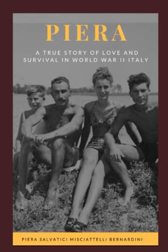 Piera: A True Story of Love and Survival in World War II Italy