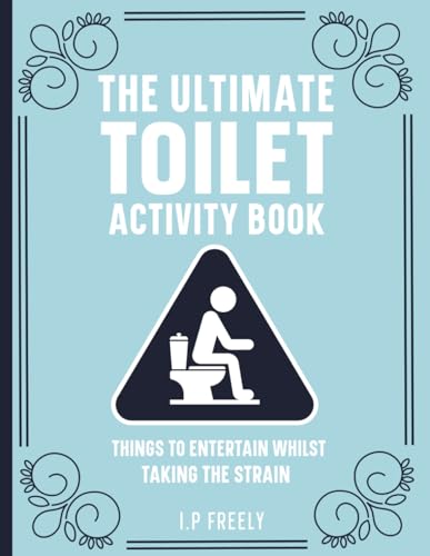 The Ultimate Toilet Activity Book: The perfect bathroom companion packed with jokes, funny facts, poop puzzles, games, sudoku and much more. A great gag gift!
