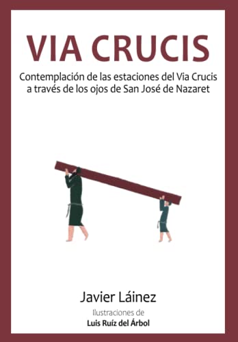 Via Crucis: Contemplación de las estaciones del Via Crucis a través de los ojos de san José de Nazaret