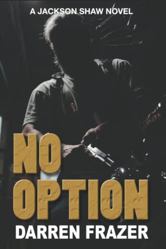 No Option: A Jackson Shaw Novel