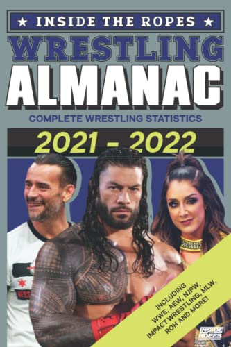 Inside The Ropes Wrestling Almanac: Complete Wrestling Statistics 2021-2022 (The Wrestling Yearbook)