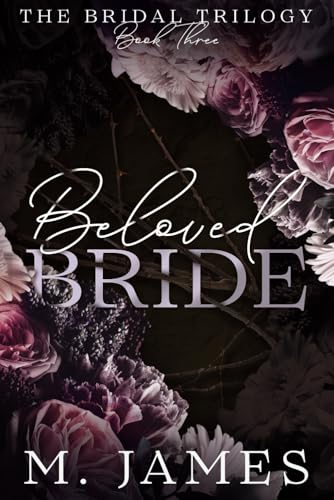 Beloved Bride (A Dark Mafia Arranged Marriage Romance) (The Bridal Trilogy)