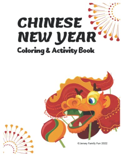 Chinese New Year Activity and Coloring Book: A coloring and activity book to celebrate the Chinese New Year.