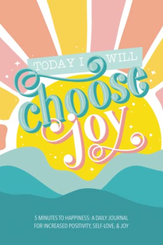 5 Minutes to Happiness: A Daily Journal for Increased Positivity, Self-Love, & Joy