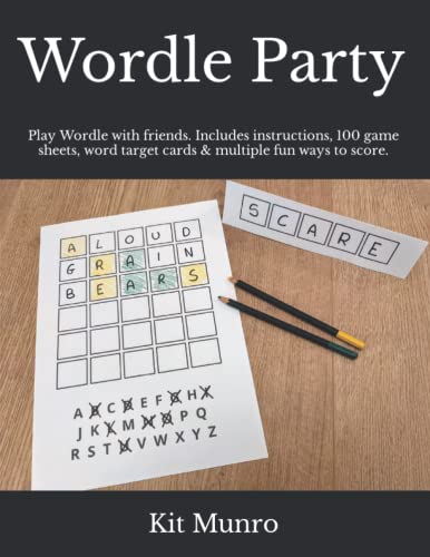 Wordle Party : Play Wordle with Friends. Includes Instructions, 100 Game Sheets, 100 Word Target Cards and Four Fun Ways to Score