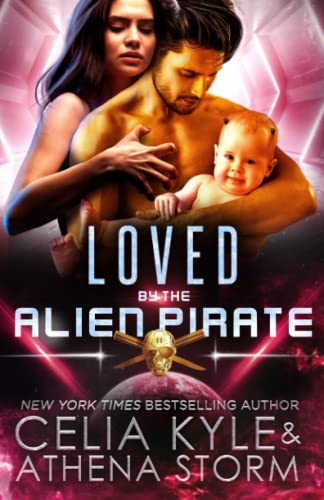 Loved by the Alien Pirate (Mates of the Kilgari)