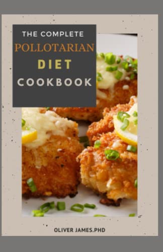 THE COMPLETE POLLOTARIAN DIET COOKBOOK