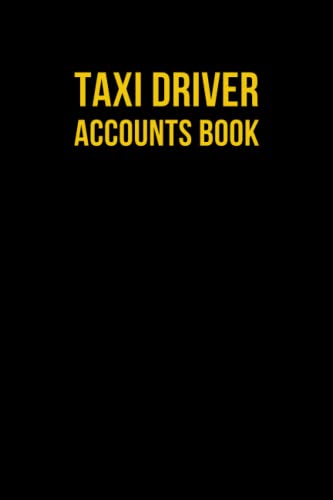 Taxi Driver Accounts Book : Income and Expenses Log Book for Taxis, Minicabs and Private Hire Operators