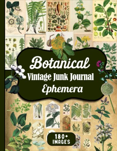Botanical Vintage Junk Journal Ephemera: Over 180 Piece Collection Of Antique Trees, Herbs, Shrubs, Ferns & All Kinds Of Plants For Cut And Collage