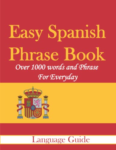 Easy Spanish Phrase Book Over 1000 words and Phrase For Everyday
