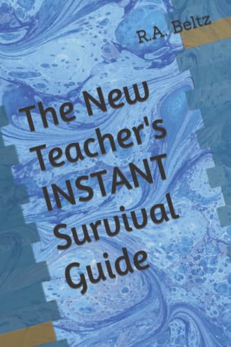 The New Teacher's INSTANT Survival Guide