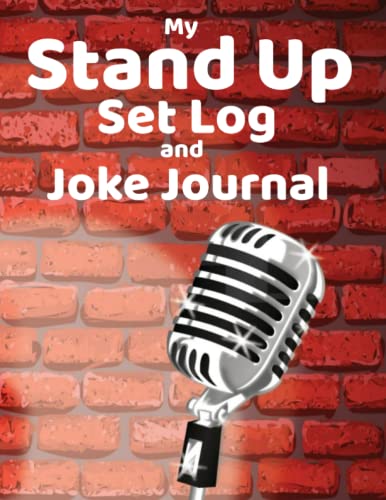 My Stand Up Set Log and Joke Journal - Use this workbook to track your Stand Up Comedy sets, Log your Killer Jokes, Develop your New Material, and Work on Hecklers Comebacks.