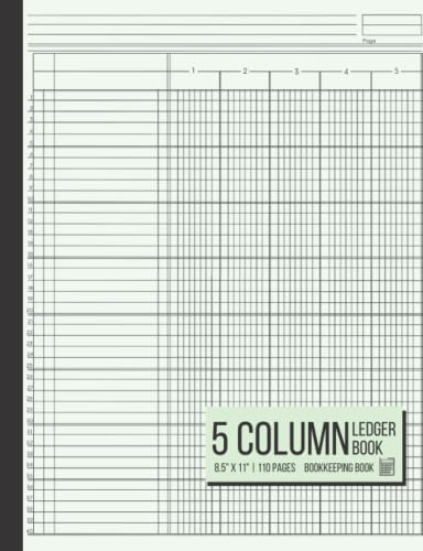 5 Column Ledger Book: Blank Five Columns Bookkeeping Accounting Record Book to Record Finances, Expenses, Income and Anything You Want
