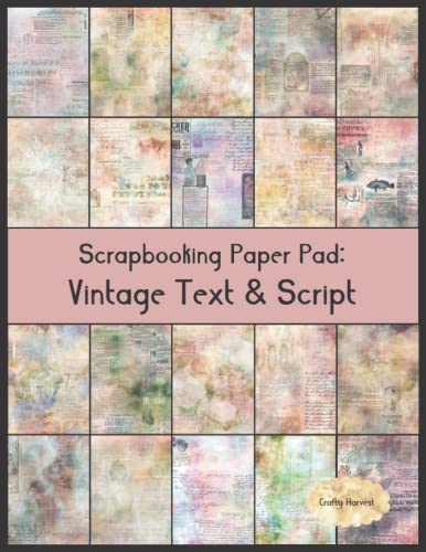 Scrapbook Paper Pad: Vintage Text & Script: 20 Unique Design Background Crafting Sheets