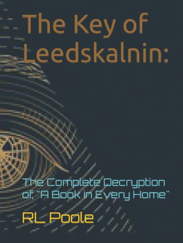 Key of Leedskalnin: : The Complete Decryption of, a Book in Every Home