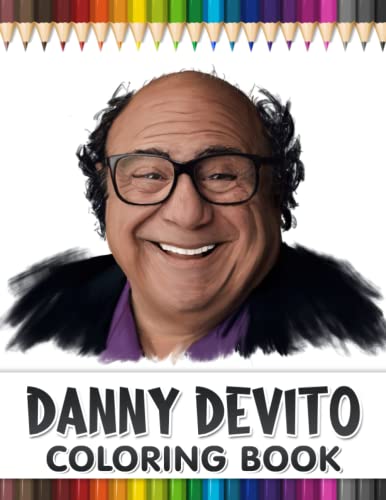 Danny Devito Coloring Book: Stress Relieving With High Quality Coloring Pages, Coloring Book for Relaxation